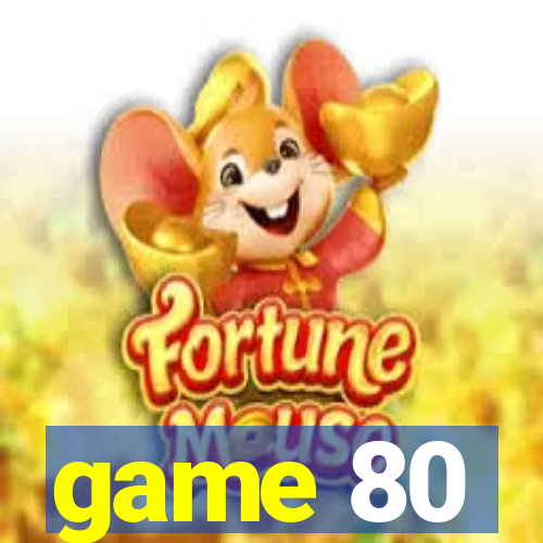 game 80